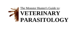 MONSTER HUNTER'S GUIDE TO: VETERINARY PARASITOLOGY